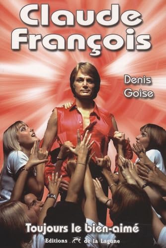 Claude François : Toujours le bien-aimé book