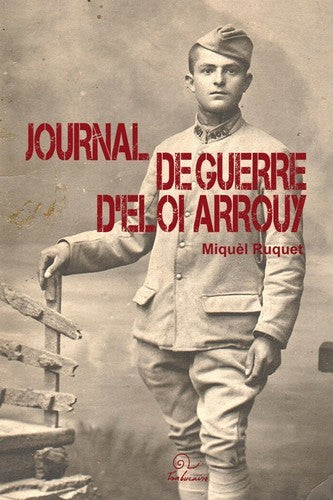 Journal de guerre d'Eloi Arrouy : 1914-1918 book
