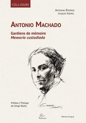 Antonio Machado : gardiens de mémoire. Antonio Machado : memoria custodiada book