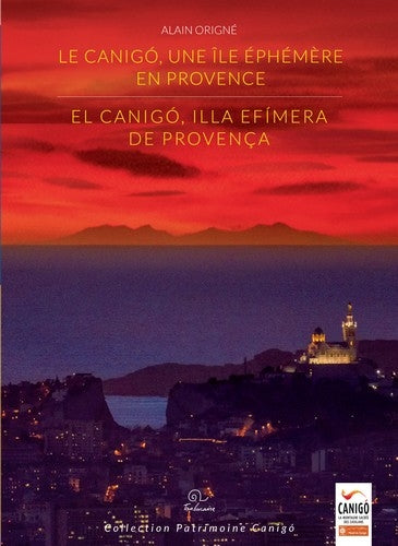 Le Canigo, une île éphémère en Provence. El Canigo, illa efimera de Provença Contemporary literature