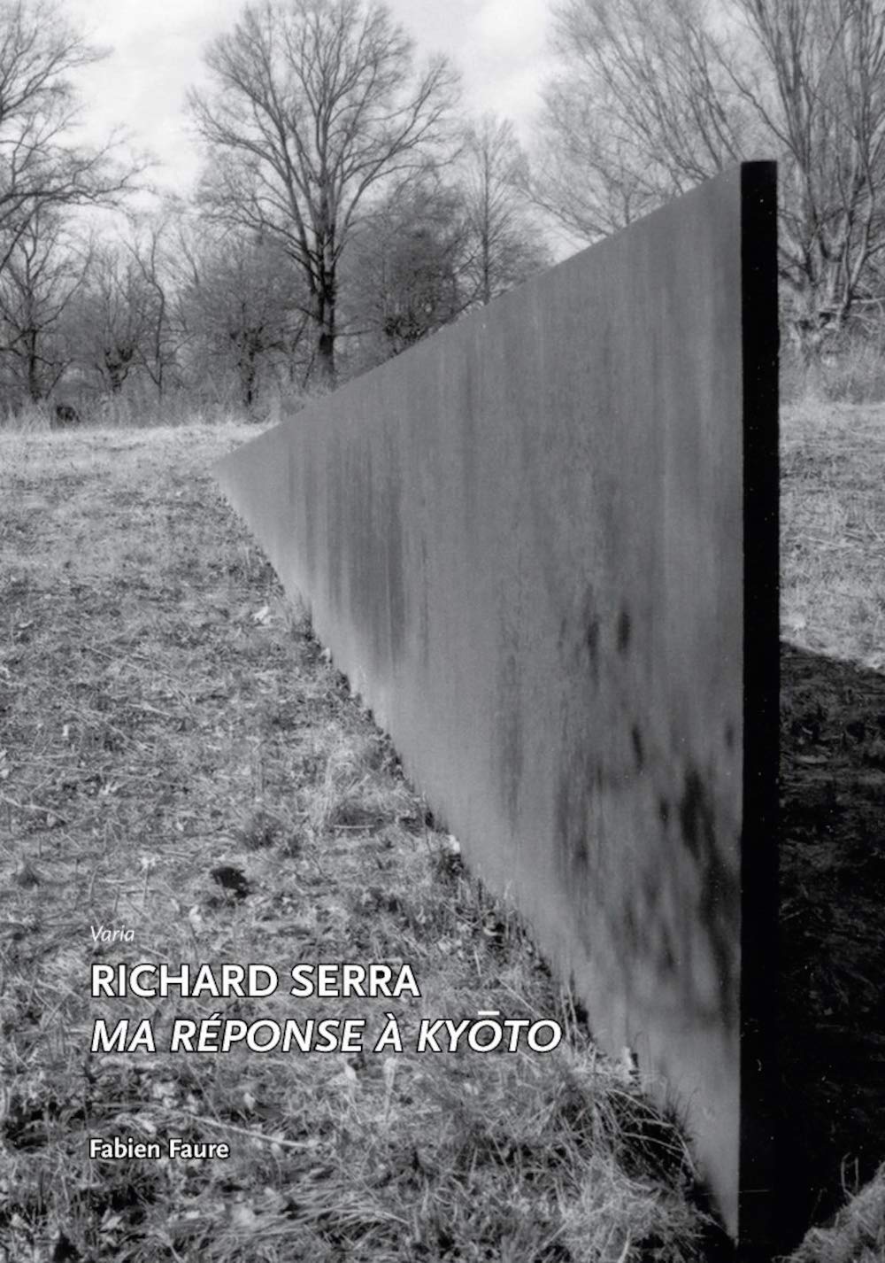 Richard Serra, ma réponse à Kyoto: Ma réponse à Kyôto Film, Art & Culture