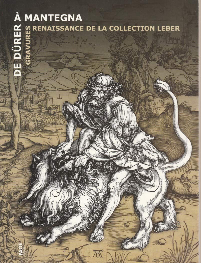 De Dürer à Mantegna: Gravures renaissance de la collection Leber Books
