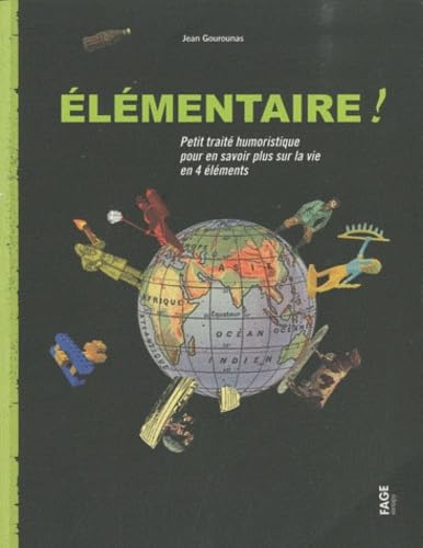 Elémentaire !: Petit traité humoristique pour en savoir plus sur la vie en 4 éléments Books