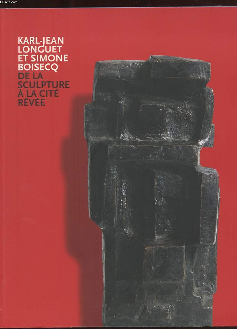 Karl-Jean Longuet et Simone Boisecq: De la sculpture à la cité rêvée book