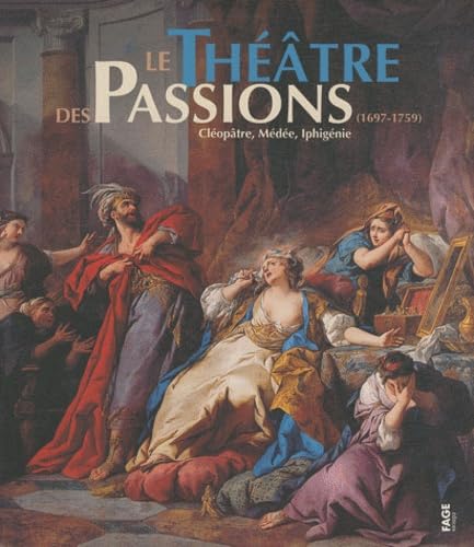 Le théatre des passions 1697-1759 book