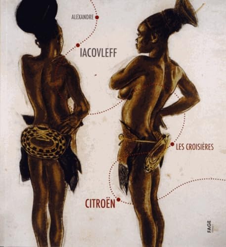 Alexandre Iacovleff: Les croisières Citroën book
