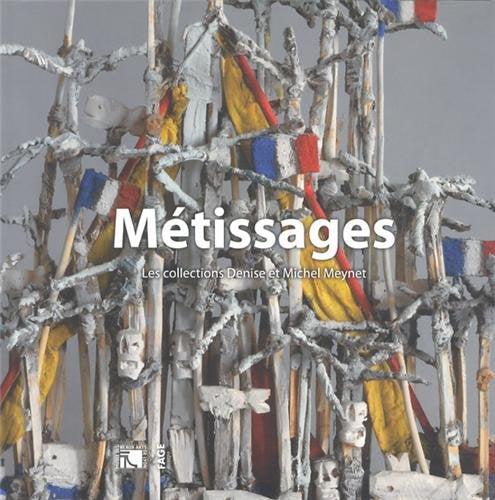 Métissages: Les collections Denise et Michel Meynet book