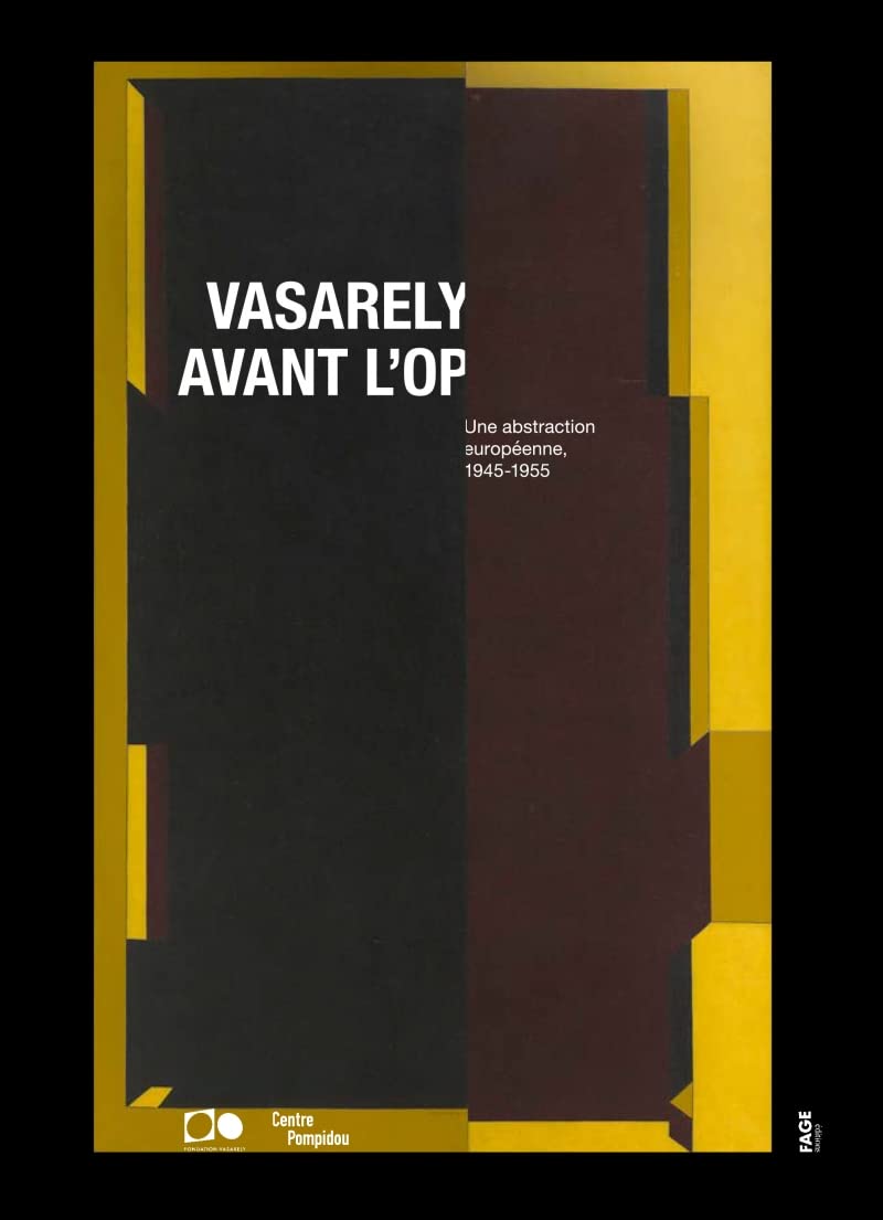 Vasarely avant l'op: Une abstraction européenne, 1945-1955 book