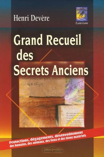 Grand recueil de secrets anciens: Bénédictions et prières destinées à la protection physique, psychique et matérielle Books