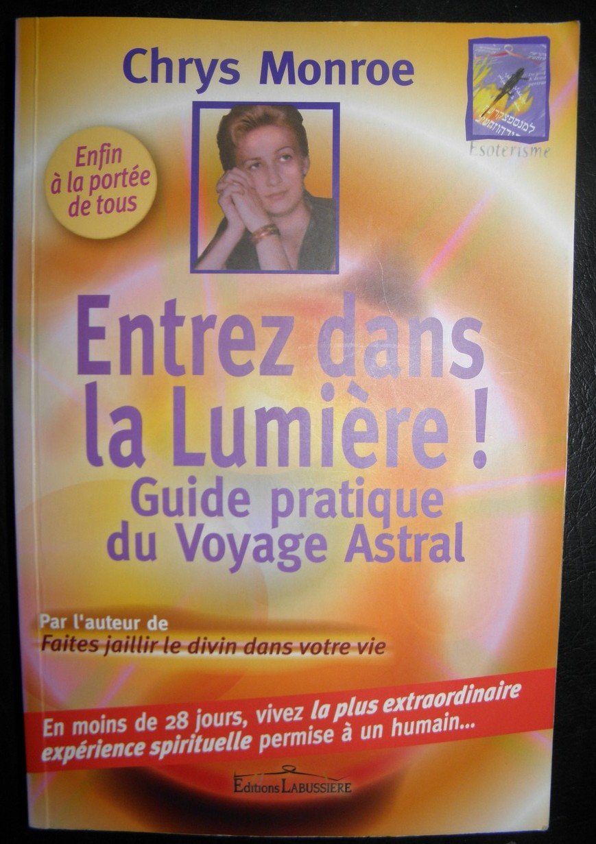 Entrez dans la lumière: Le guide du voyage astral book