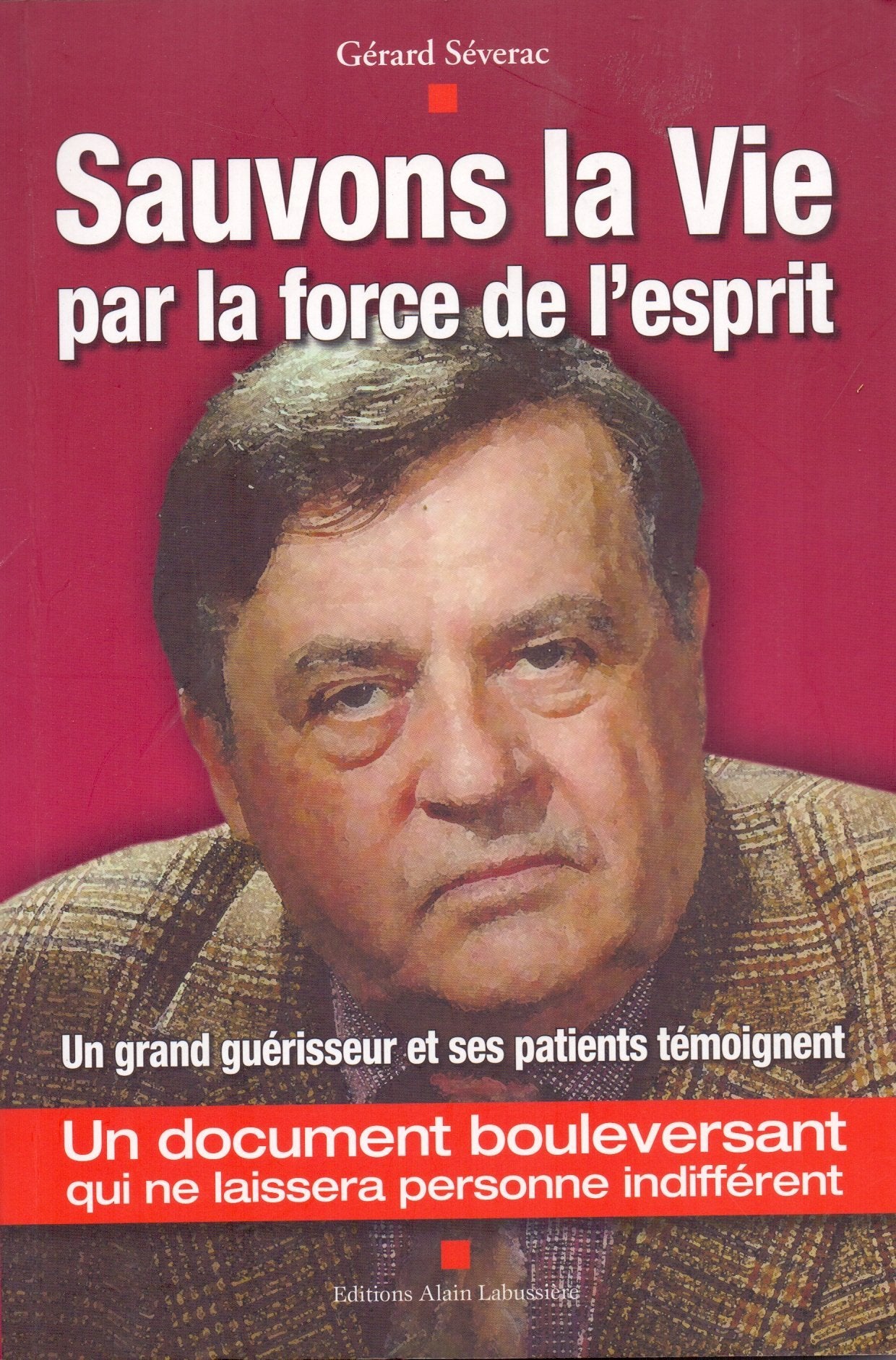 Sauvons la vie par la force de l'esprit - Un grand guérisseur et ses patients témoignent book