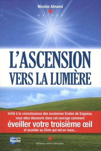 L'ascension vers la lumière: Le chemin de l'éveil pour tous Religion & Esotericism