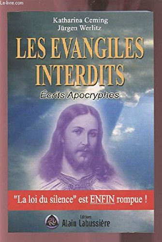 LES EVANGILES INTERDITS - ECRITS APOCRYPHES - LA LOI DU SILENCE EST ENFIN ROMPUE. book