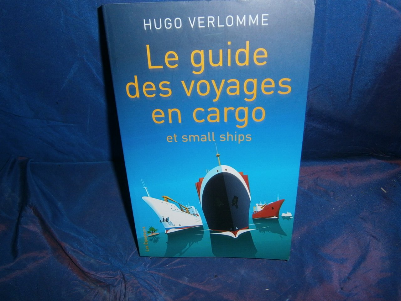 Le guide des voyages en cargo et small Ships book