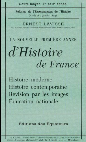 LE PETIT LAVISSE DE L'HISTOIRE DE FRANCE - LA NOUVELLE PREMIERE ANNEE D'HISTOIRE DE FRANCE Colonial & World History