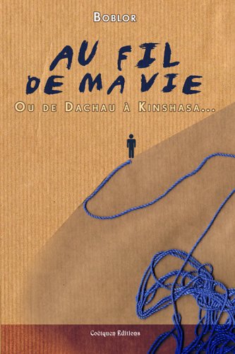 Au fil de ma vie ou de Dachau à Kinshasa book