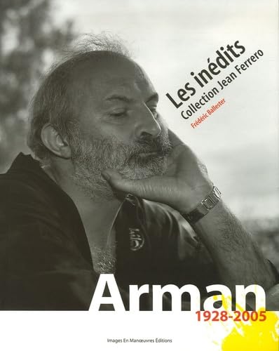 Arman (1928-2005), Les inédits, Collection Jean Ferrero book