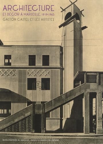 Architecture et décor à Marseille, 1919-1965: Gaston Castel et les artistes Books