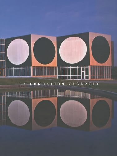 La Fondation Vasarely: De l'op art à la cité polychrome du bonheur, édition français-anglais-hongrois book