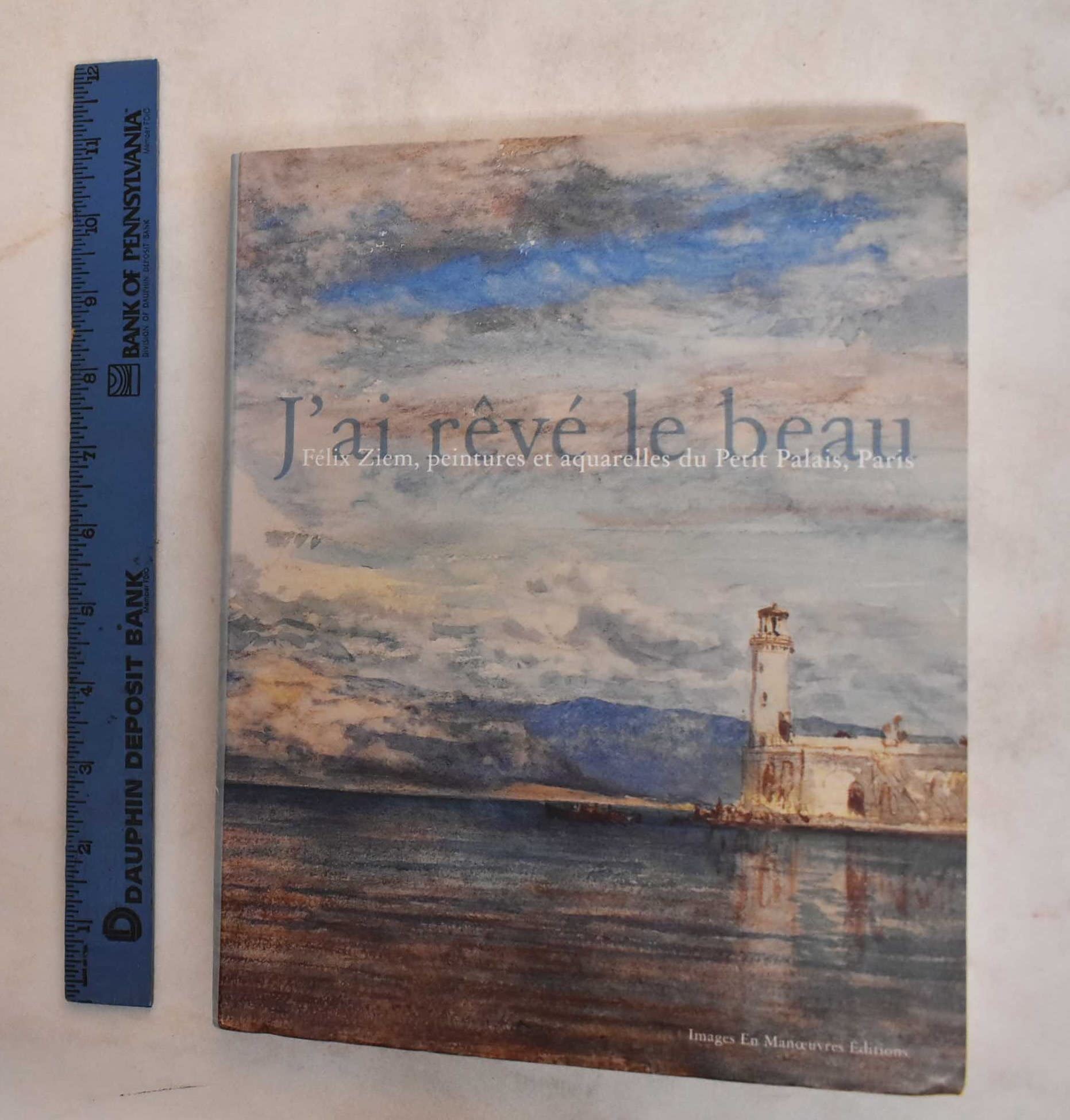 J'ai rêvé le beau: Félix Ziem, peintures et aquarelles du Petit Palais, Paris book
