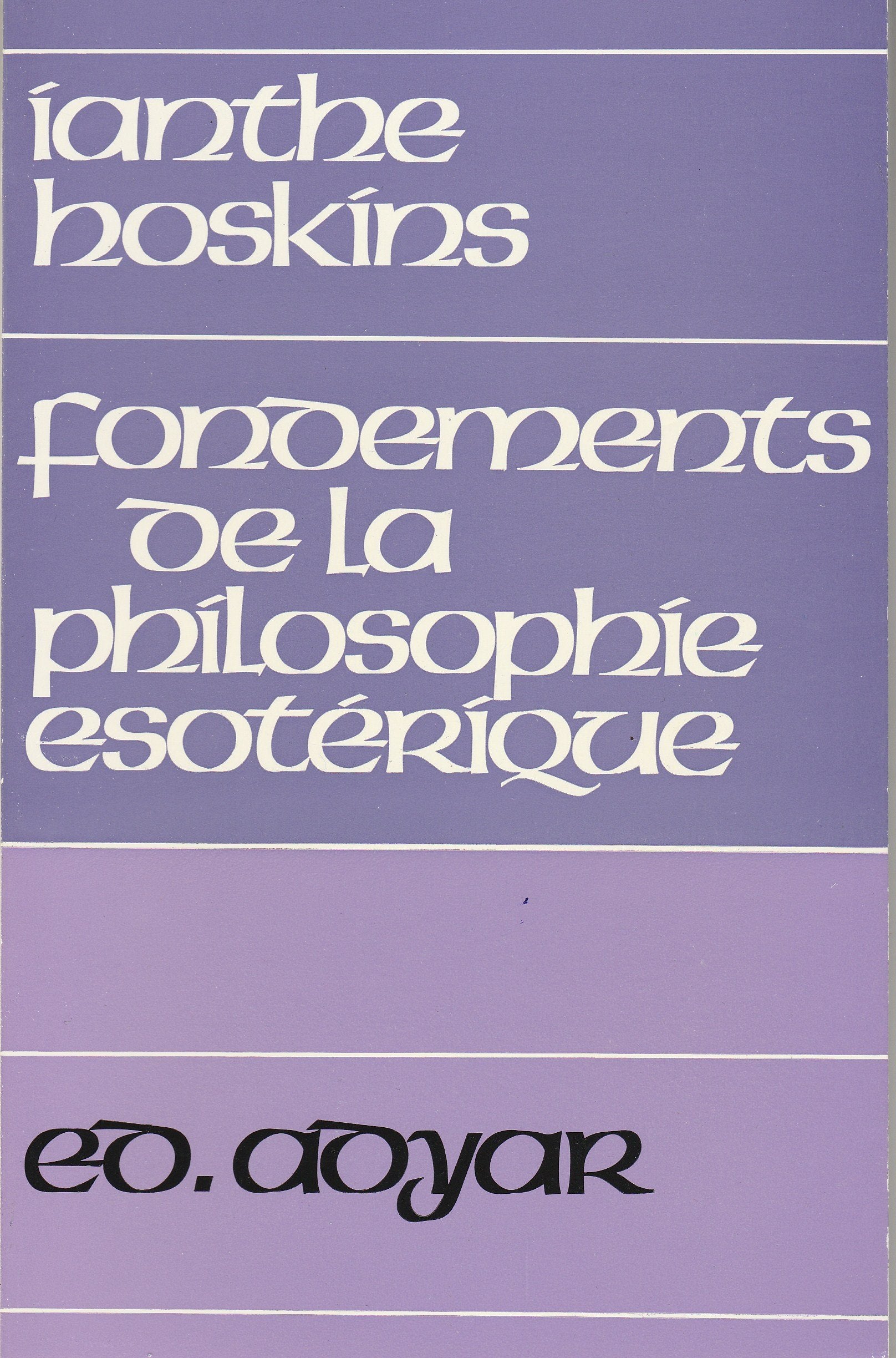 Fondements de la philosophie ésotérique : D'après les écrits de H. P. Blavatsky book