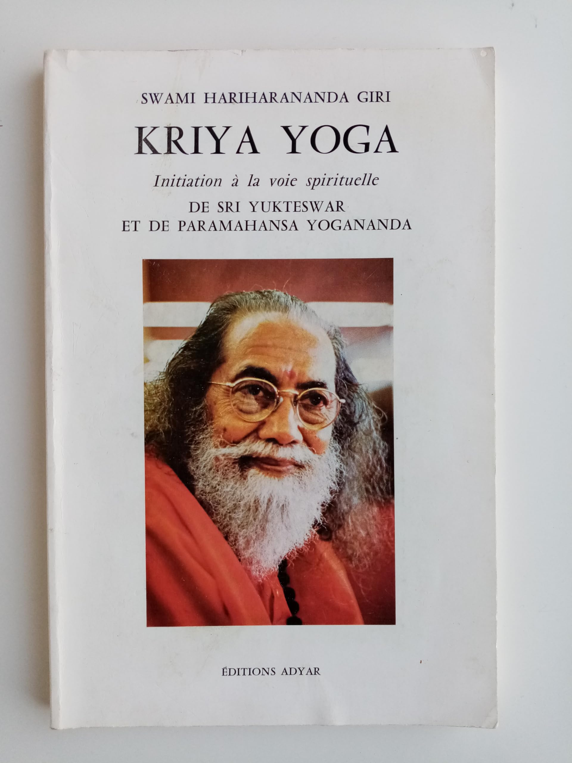 Kriya yoga : Initiation à la voie spirituelle de Sri Yukteswar et de Paramahansa Yogananda book