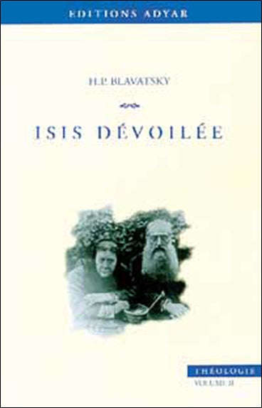 Isis dévoilée. Vol. 2. Théologie Religion & Esotericism