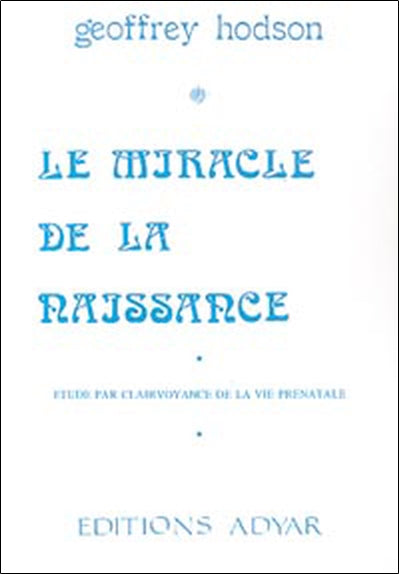 Le miracle de la naissance : étude par clairvoyance de la vie prénatale book