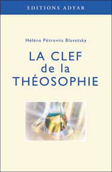 La clef de la théosophie Religion & Esotericism