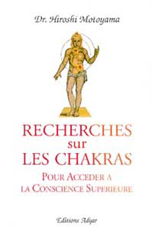 Recherches sur les chakras: Pour accéder à la conscience supérieure Books