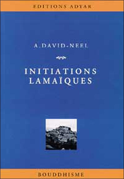 Initiations lamaïques : des théories, des pratiques, des hommes Religion & Esotericism