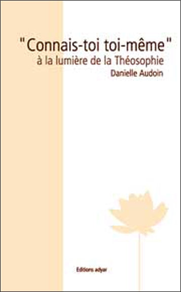Connais-toi toi-même : à la lumière de la théosophie Religion & Esotericism