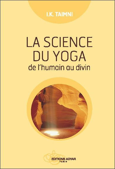La science du yoga : de l'humain au divin book