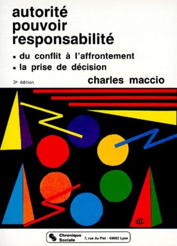 Autorité, pouvoir, responsabilité : du conflit à l'affrontement, la prise de décision book