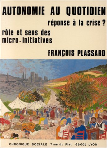 Autonomie au quotidien, réponse à la crise ? : rôle et sens des micro-initiatives book
