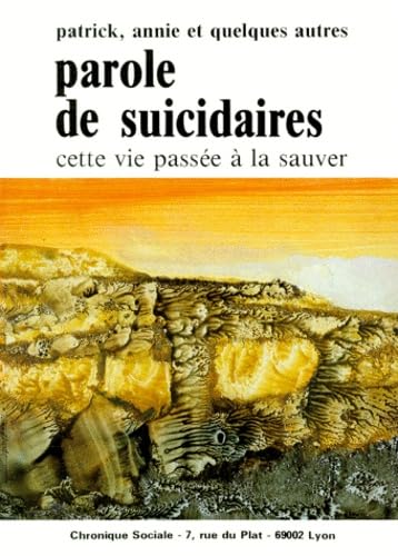 Parole De Suicidaires. Cette Vie Passee A La Sauver book