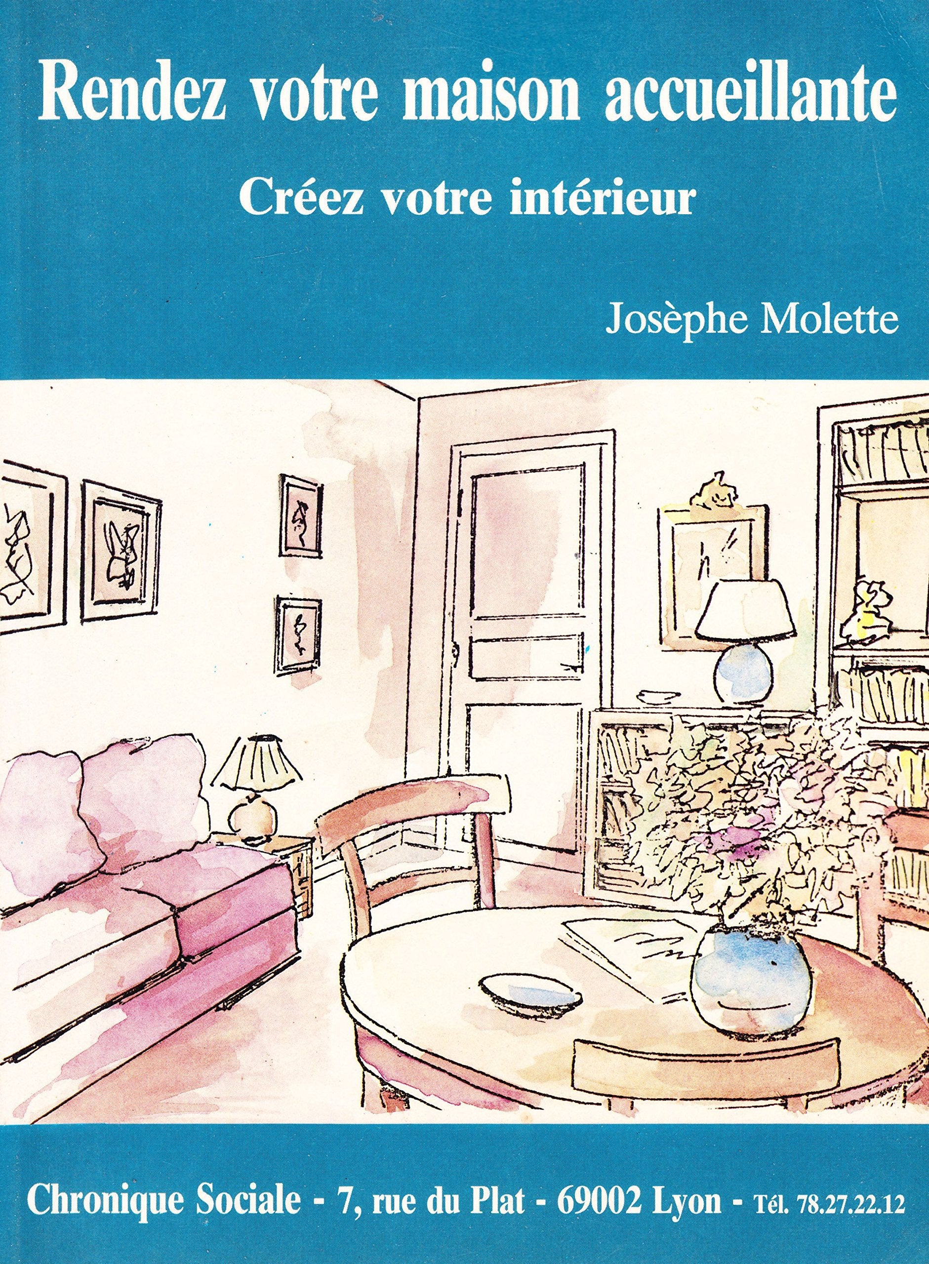 Rendez votre maison accueillante : creez votre interieur book