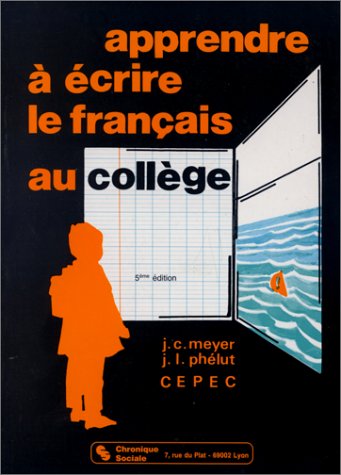 Apprendre à écrire le français au collège : de la sixième à la troisième book