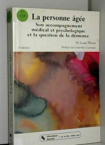 La personne agee : son accompagnement medical et psychologique et la question de la demence Books