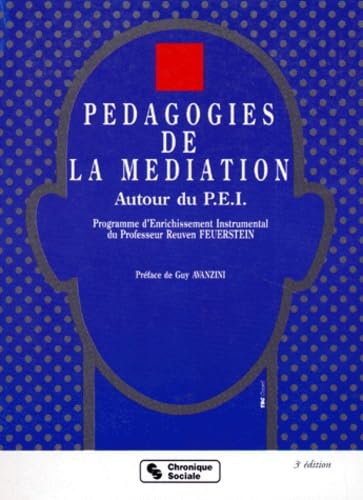 Pedagogie De La Mediation Autour Du Pei. Programme D'Enrichissement De Professeur Reuven Feuerstein, 3eme Edition Books