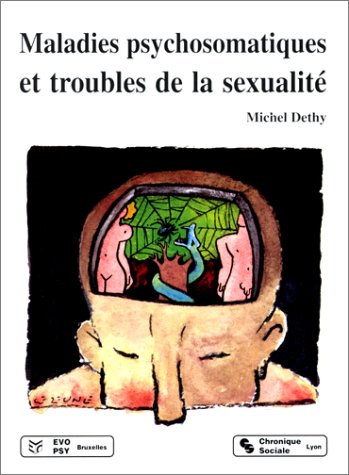 Maladies psychosomatiques et troubles de la sexualité : approche psychanalytique Books