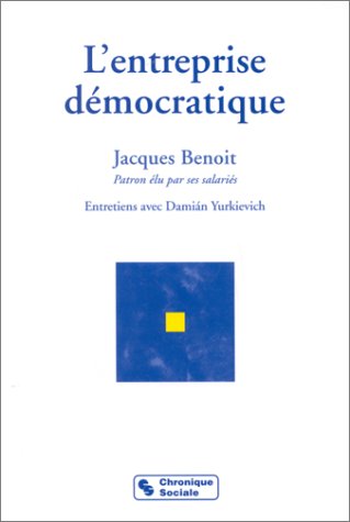 L'entreprise démocratique : entretiens avec Damian Yurkievich book