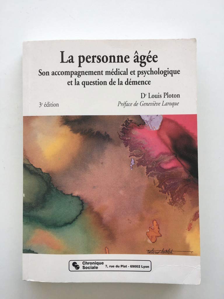 La personne âgée: Son accompagnement médical et psychologique et la question de la démence Books