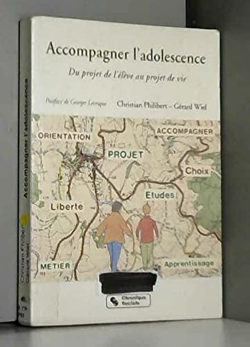 ACCOMPAGNER L'ADOLESCENCE : DU PROJET DE L'ELEVE AU PROJET DE VIE book