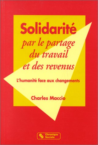 Solidarité par le partage du travail et des revenus: L'humanité face aux changements book