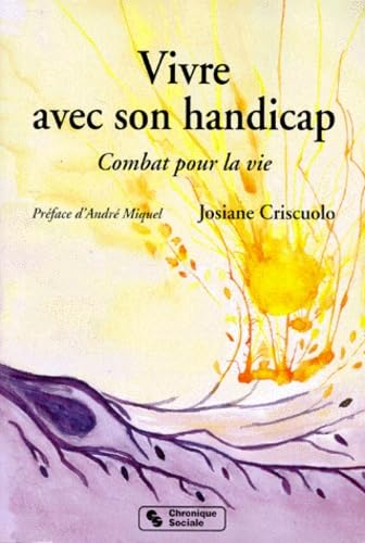 Vivre avec son handicap : combat pour la vie Books