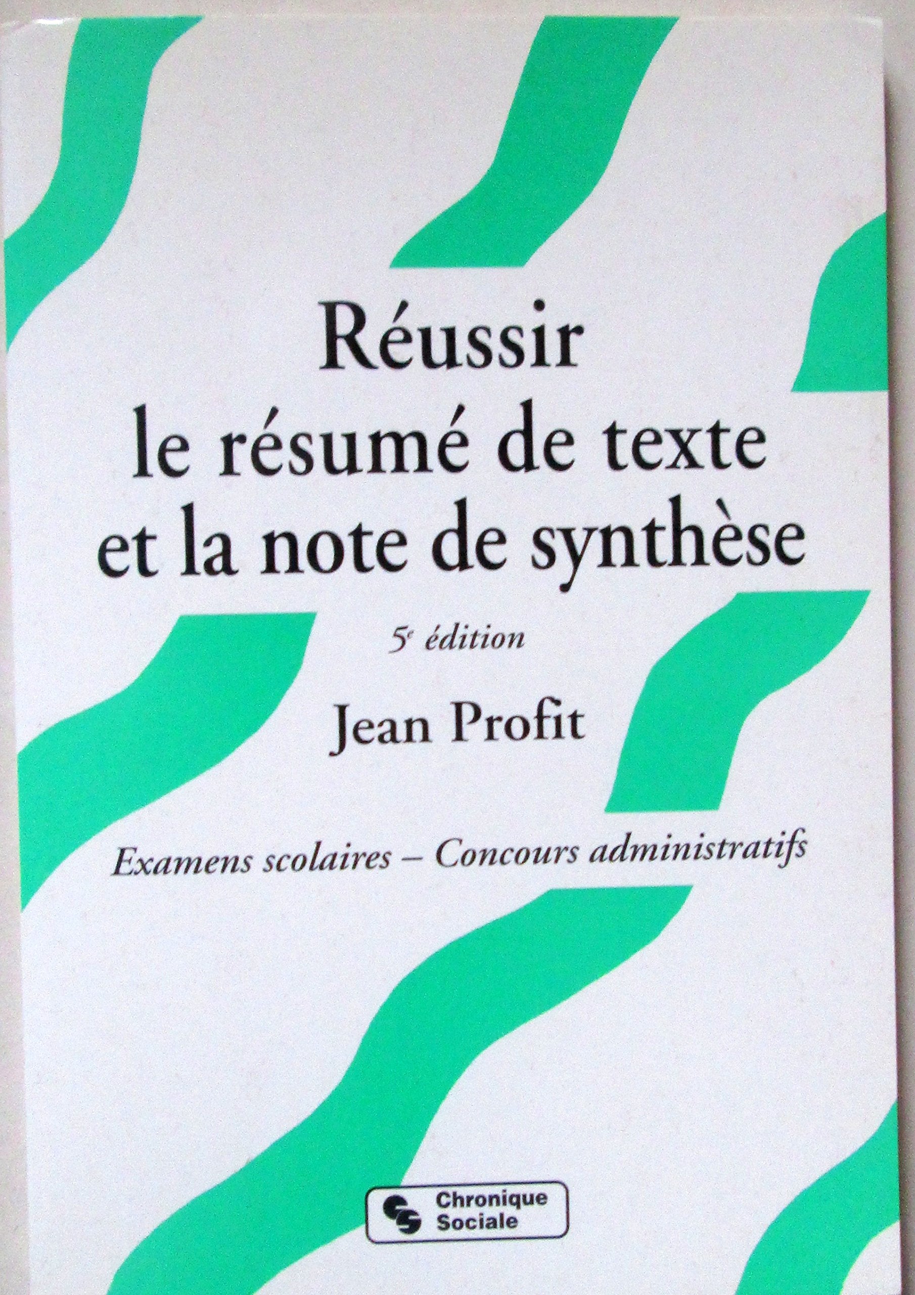 Reussir Le Resume De Texte Et La Note De Synthese. 5eme Edition book