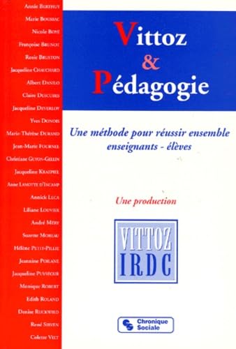 Vittoz Et Pedagogie. Une Methode Pour Reussir Ensemble Enseignants-Eleves Books