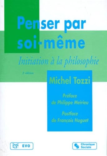 PENSER PAR SOI-MEME Réédition: Initiation à la philosophie, 3ème édition Religion & Esotericism