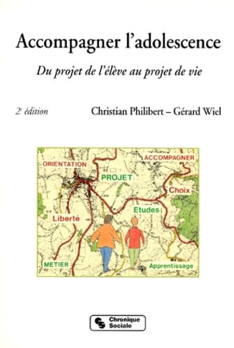 Accompagner L'Adolescence. Du Projet De L'Eleve Au Projet De Vie, 2eme Edition book